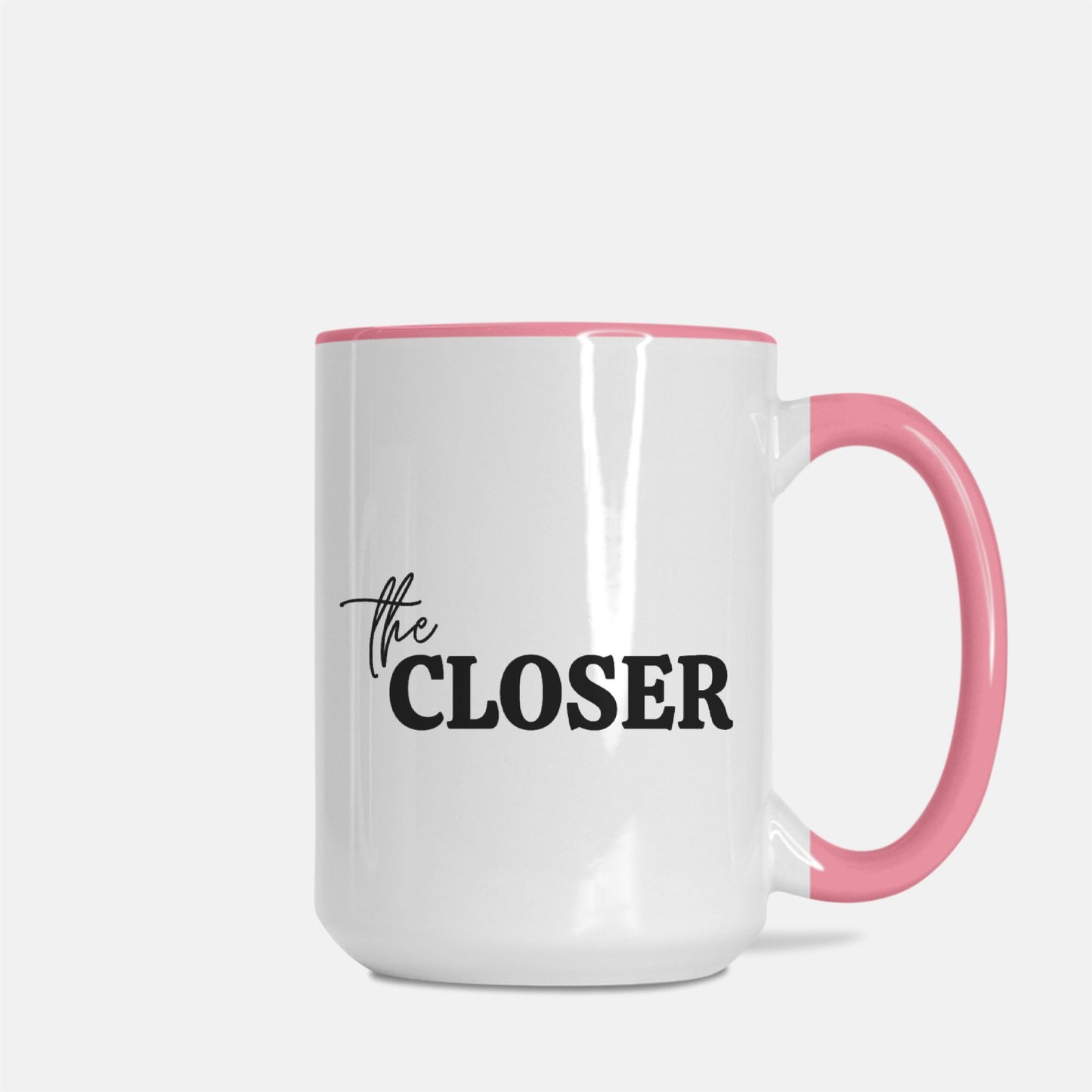 The Closer Coffee Mug 15oz