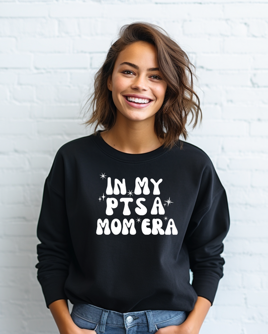 In My PTSA Mom Era Sweatshirt