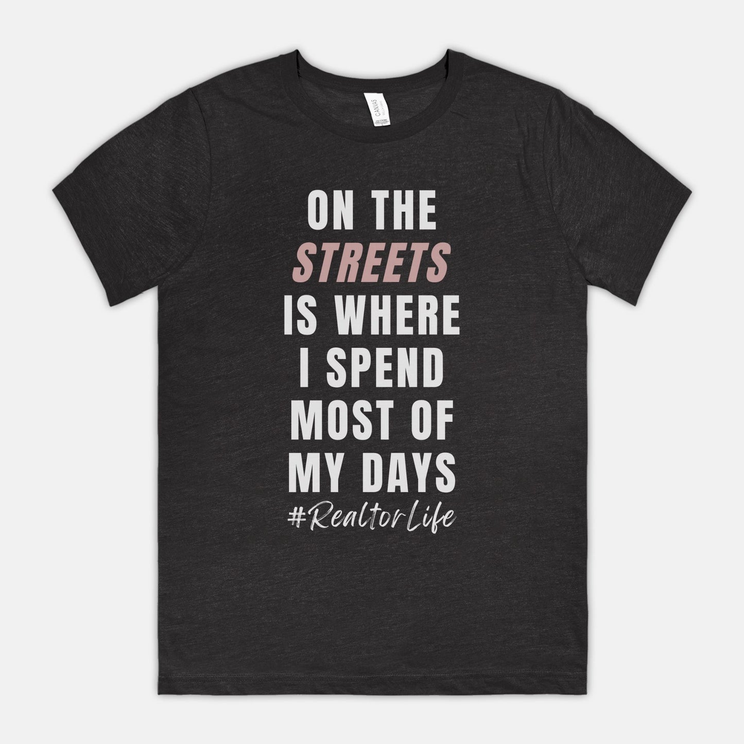 On the Streets... Realtor Life Tee