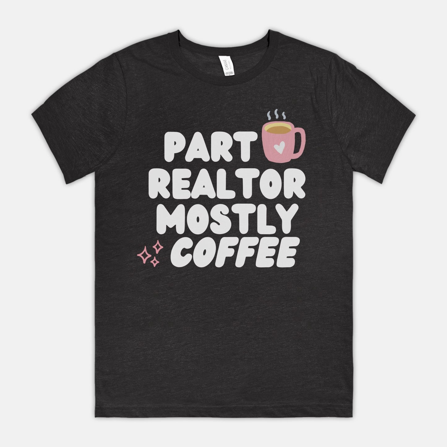 Part Realtor Mostly Coffee Tee