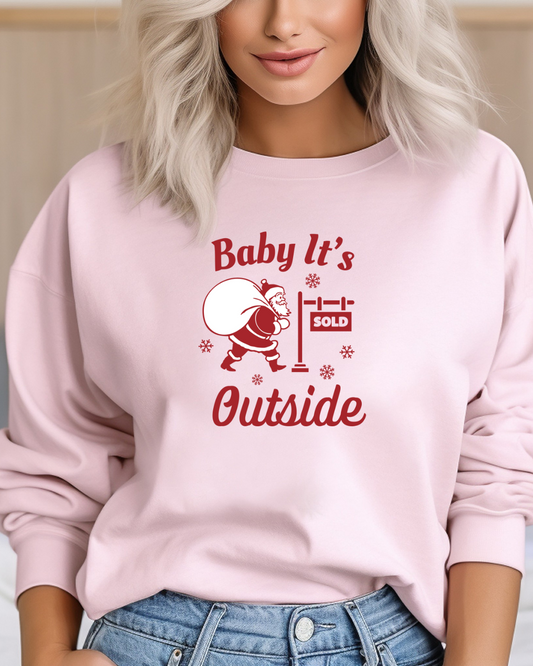 Baby its Sold Outside Sweatshirt