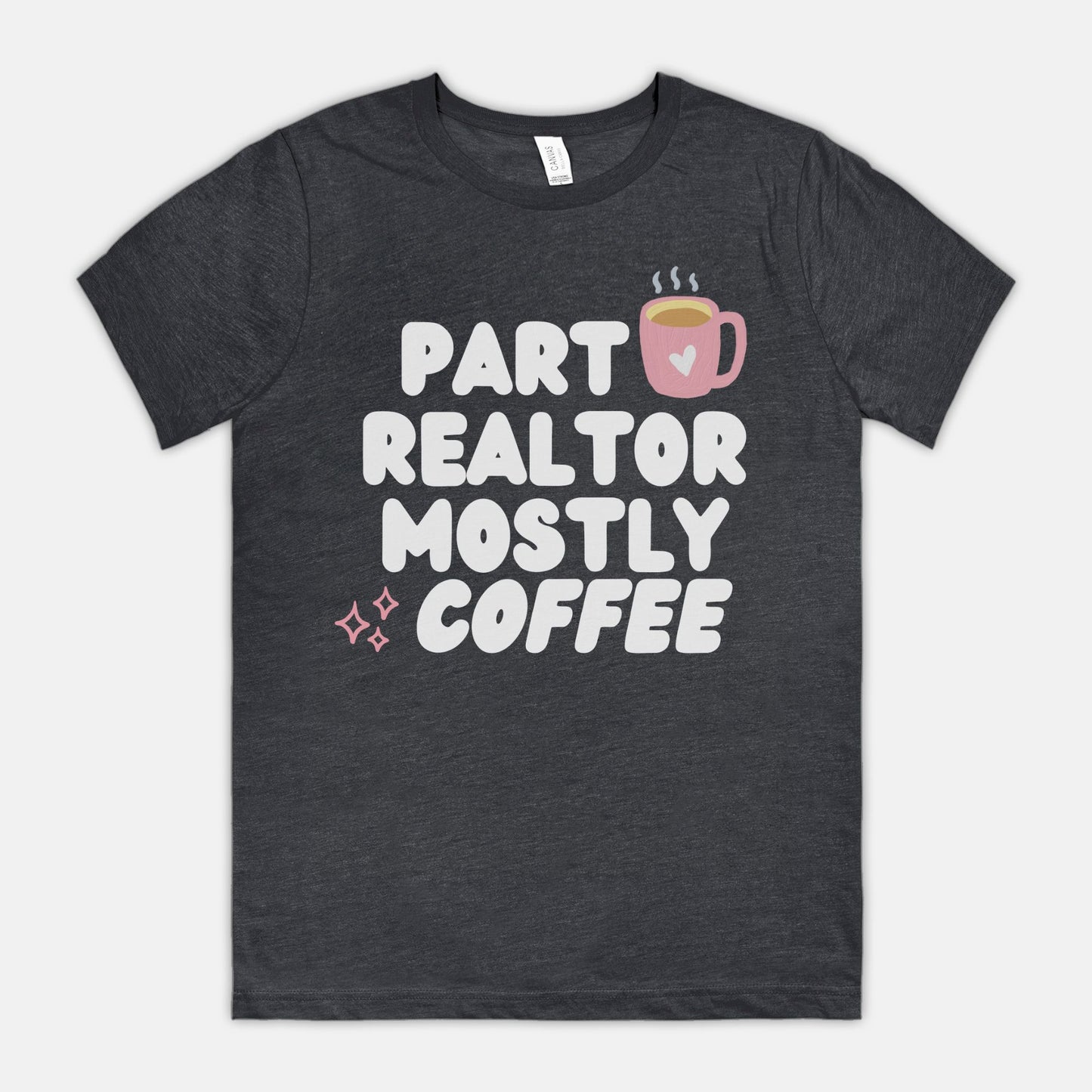 Part Realtor Mostly Coffee Tee